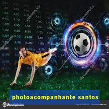 photoacompanhante santos